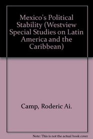 Mexico's Political Stability: The Next Five Years (Westview Special Studies on Latin America and the Caribbean)