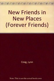 New Friends in New Places (Forever Friends, No 1)