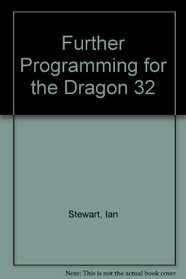 Further Programming for the Dragon 32
