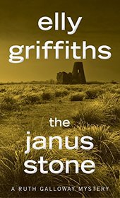 The Janus Stone (Ruth Galloway, Bk 2)