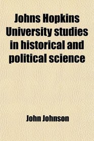 Johns Hopkins University studies in historical and political science