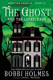 The Ghost and the Leprechaun (Haunting Danielle, Bk 12)