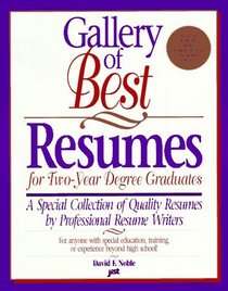 Gallery of Best Resumes for Two-Year Degree Graduates: A Special Collection of Quality Resumes by Professional Resume Writers