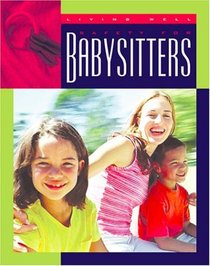 Safety for Babysitters (Living Well (Child's World (Firm)).)