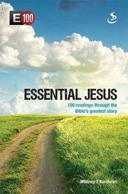 Essential Jesus: 100 Readings Through the Bible's Greatest Stories
