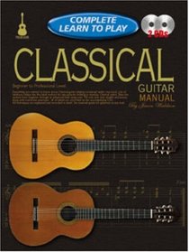 CLASSICAL GUITAR MANUAL: COMPLETE LEARN TO PLAY INSTRUCTIONS WITH 2 CDS (Progressive: Complete Learn to Play Instructions)