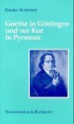 Goethe in Gottingen und zur Kur in Pyrmont (German Edition)