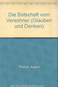 Die Botschaft vom Versohner (Glauben und Denken) (German Edition)
