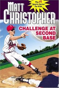 Challenge at Second Base (Matt Christopher Sports Classics)