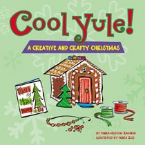 Cool Yule! a Creative and Crafty Christmas