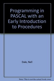 Programming in Pascal With an Early Introduction to Procedures: With an Early Introduction to Procedures