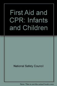 First Aid and Cpr: Infants and Children