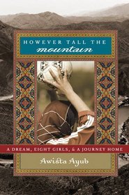 However Tall the Mountain: A Dream, Eight Girls, and a Journey Home (Hyperion)