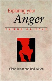 Exploring Your Anger: Friend or Foe