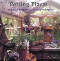 Potting Places: Creating Ideas for Practical Gardening Workspaces