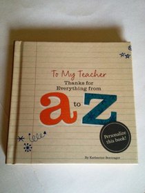 To My Teacher Thanks for Everything from a to z