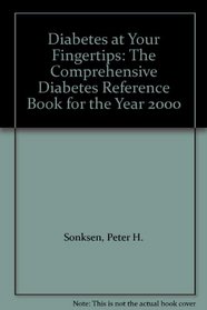 Diabetes at Your Fingertips: The Comprehensive Diabetes Reference Book for the Year 2000