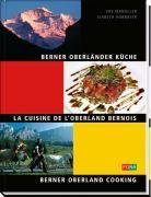 Berner Oberlnder Kche. La Cuisine de L'Oberland Bernois. Berner Oberland Cooking