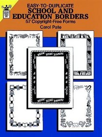 Easy-to-Duplicate School and Education Borders : 57 Copyright-Free Forms (Dover Quick Copy Art)