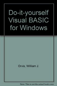 Do It Yourself: Visual Basic for Windows