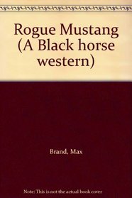Rogue Mustang (A Black horse western)