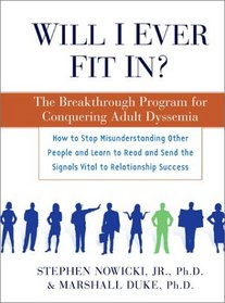 Will I Ever Fit In? : The Breakthrough Program for Conquering Adult Dyssemia