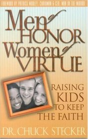 Men of Honor Women of Virtue: Raising Kids to Keep the Faith