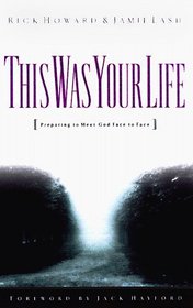 This Was Your Life!: Preparing to Meet God Face to Face