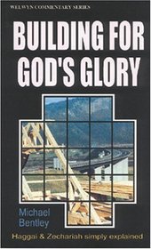 Building for Gods Glory (Haggai & Zechariah)