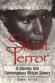 Silent Terror: A Journey into Contemporary African Slavery