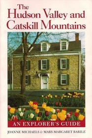 The Hudson Valley and Catskill Mountains: An Explorer's Guide