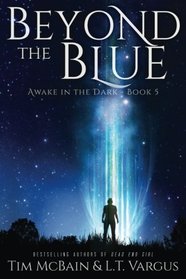 Beyond the Blue (Awake in the Dark) (Volume 5)