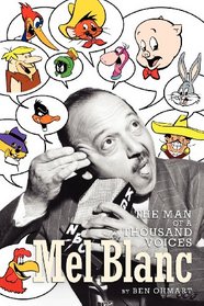 Mel Blanc: The Man of a Thousand Voices