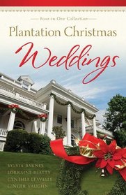 Plantation Christmas Weddings: Four-in-One Romance Collection (Romancing America)