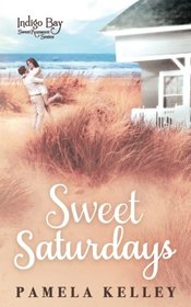 Sweet Saturdays (Indigo Bay Sweet Romance Series) (Volume 7)