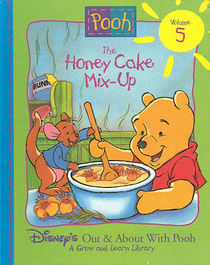 The Honey Cake Mix-Up (Disney's Out & About with Pooh, Bk 5)