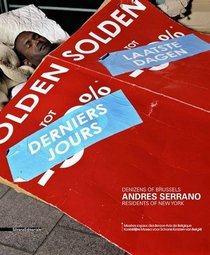 Andres Serrano: Denizens of Brussels, Residents of New York