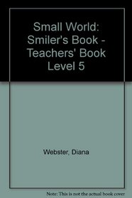 Small World: Smiler's Book - Teachers' Book Level 5