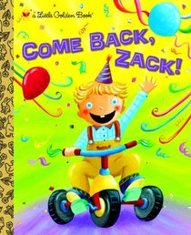 Come Back, Zack! (Little Golden Book)