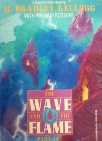 The Wave and the Flame 1