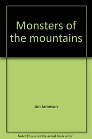 Monsters of the mountains (An Easy-read fact book)