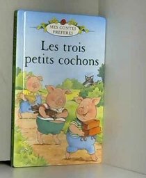 Les Trois Petits Cochons (French Well Loved Tales)