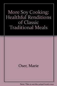 More Soy Cooking: Healthful Renditions of Classic Traditional Meals