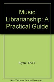 Music Librarianship: A Practical Guide