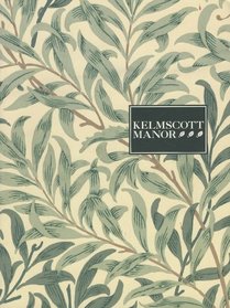 Kelmscott Manor: An Illustrated Guide