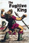 The Fugitive King: The Story of David from Shepherd Boy to King Over God's Chosen People, Israel