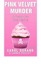 Pink Velvet Murder: A Frosted Love Cozy Mystery - Book 9 (Frosted Love Cozy Mysteries) (Volume 9)