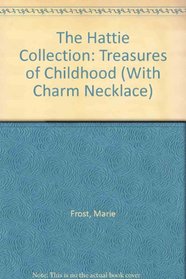 The Hattie Collection: Treasures of Childhood (With Charm Necklace)