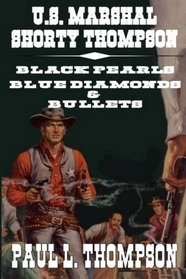 Black Pearls, Blue Diamonds & Bullets: A Western