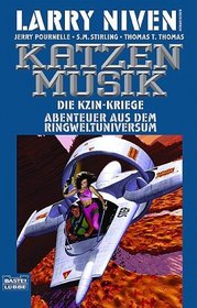Die Kzin- Kriege 5. Katzenmusik. Abenteuer aus dem Ringweltuniversum.